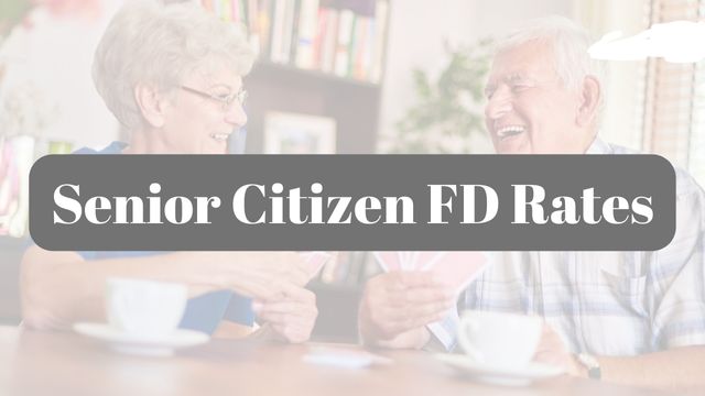 Senior Citizen FD Rates